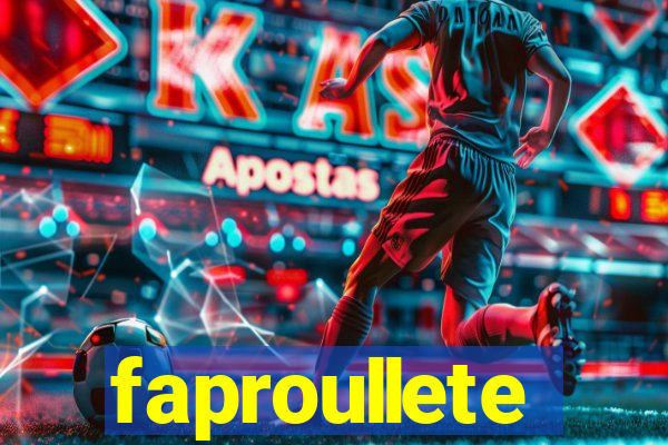 faproullete