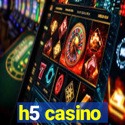 h5 casino