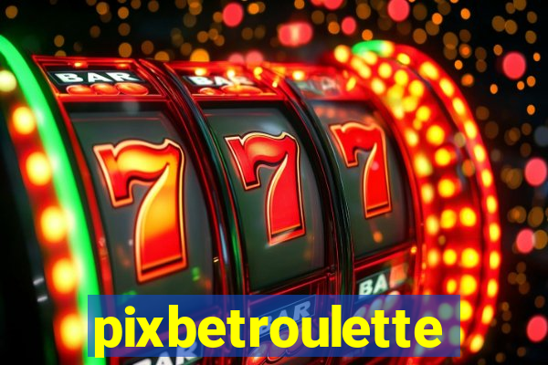 pixbetroulette