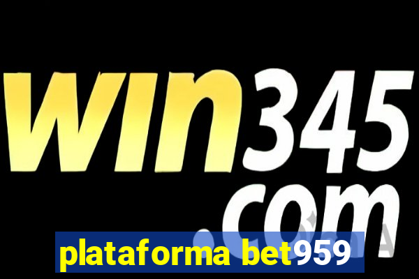 plataforma bet959