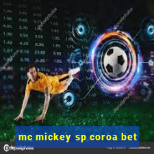 mc mickey sp coroa bet