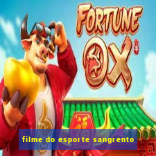 filme do esporte sangrento