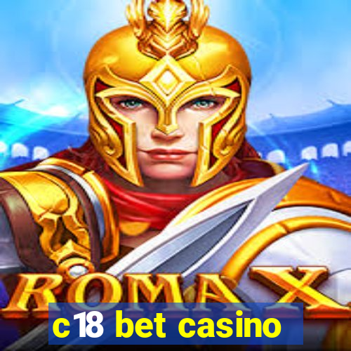 c18 bet casino