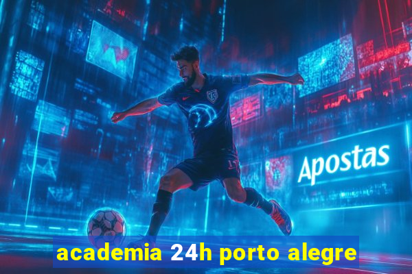 academia 24h porto alegre