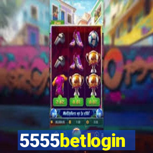 5555betlogin