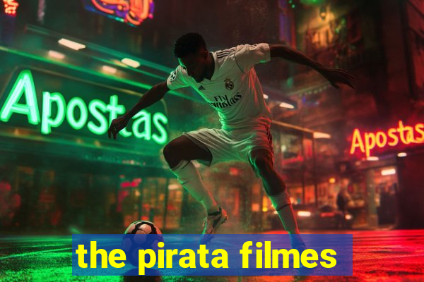 the pirata filmes