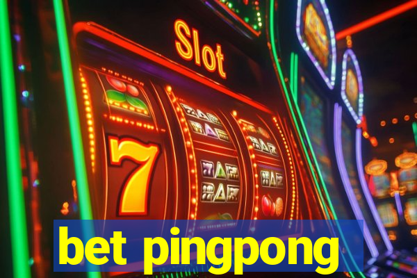 bet pingpong