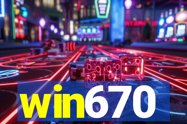 win670