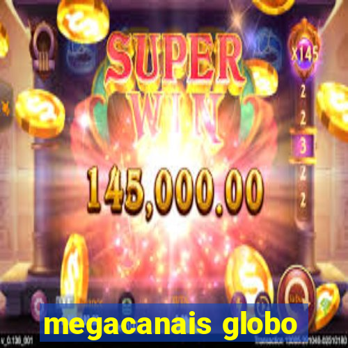 megacanais globo