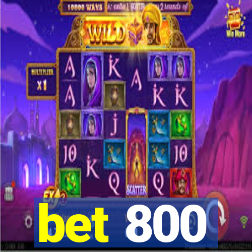 bet 800