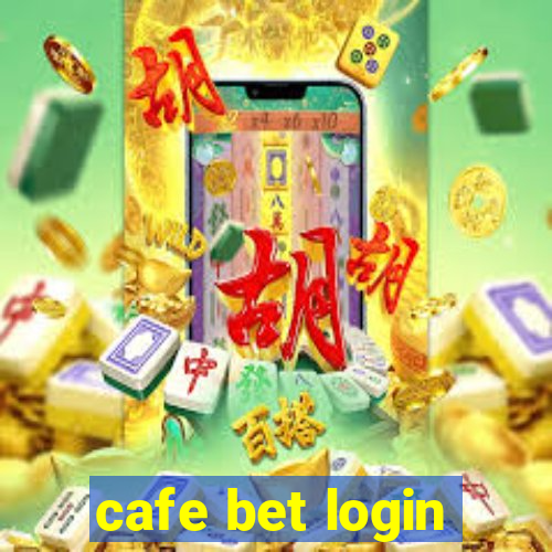 cafe bet login