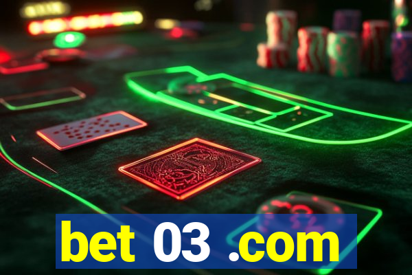 bet 03 .com