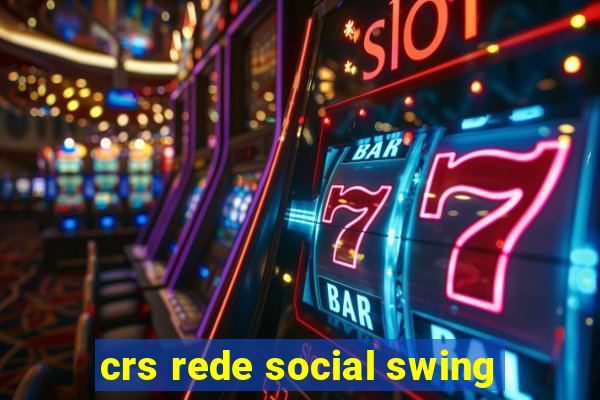 crs rede social swing