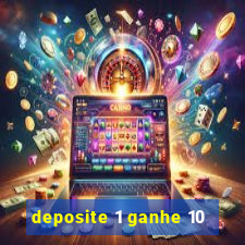 deposite 1 ganhe 10