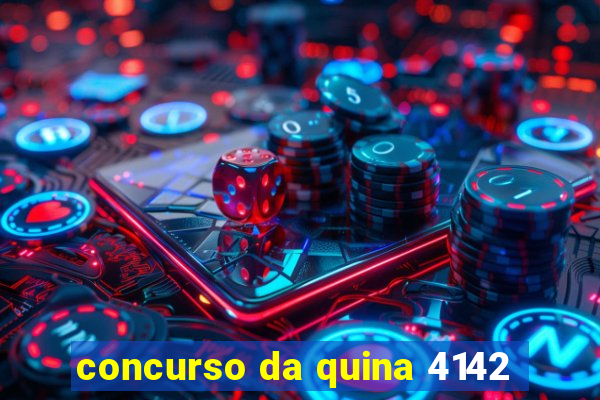 concurso da quina 4142