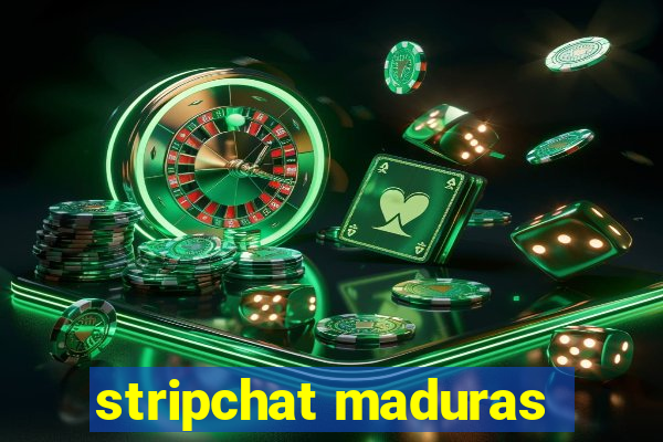 stripchat maduras