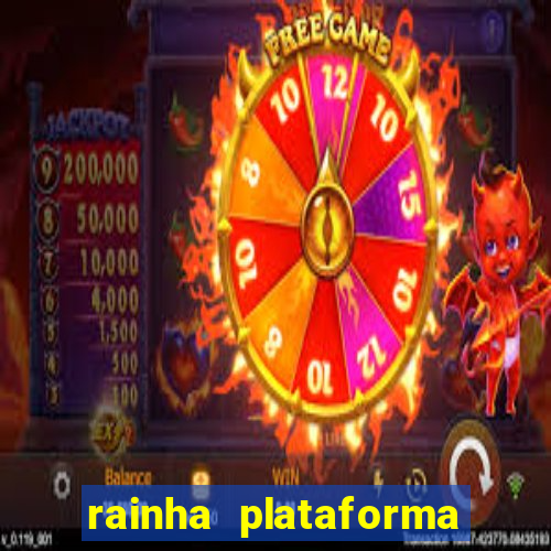 rainha plataforma de jogos