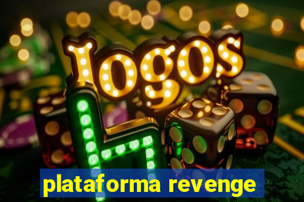 plataforma revenge