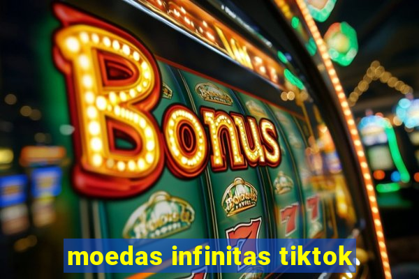 moedas infinitas tiktok