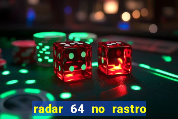 radar 64 no rastro da notícia eunápolis bahia