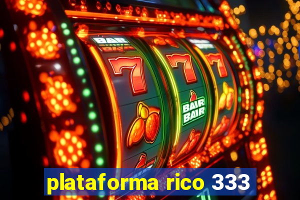 plataforma rico 333