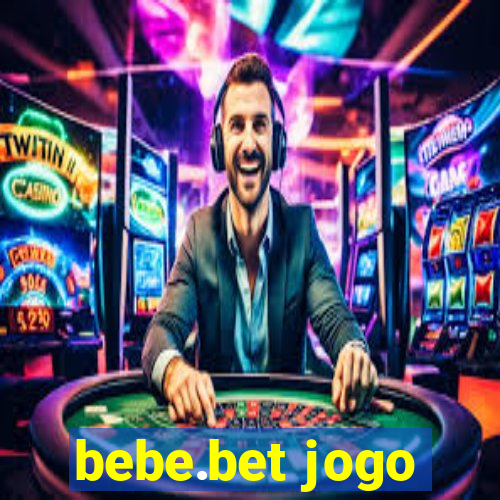 bebe.bet jogo