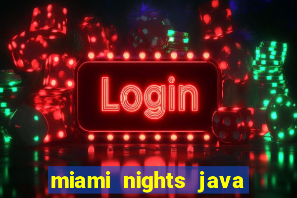 miami nights java pt-br 320x240