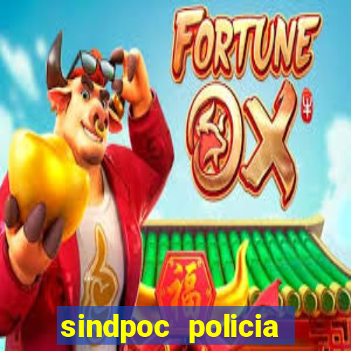 sindpoc policia civil bahia