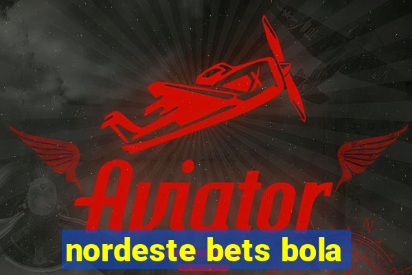 nordeste bets bola