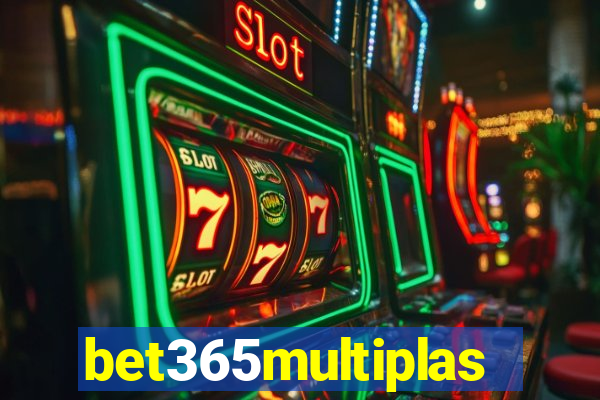 bet365multiplas