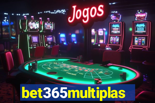 bet365multiplas