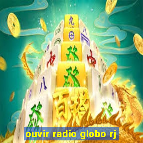 ouvir radio globo rj