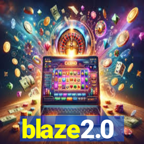 blaze2.0