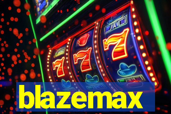 blazemax