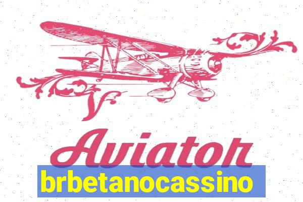 brbetanocassino