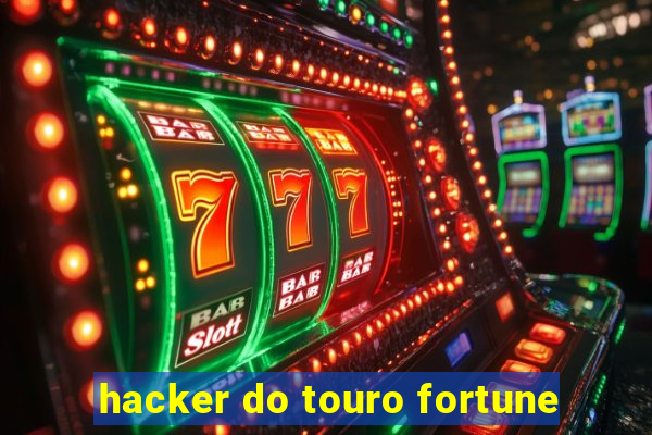 hacker do touro fortune