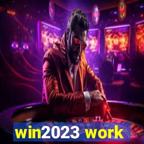 win2023 work