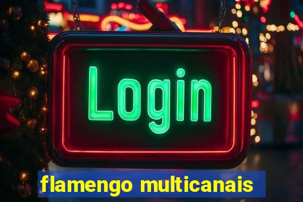 flamengo multicanais