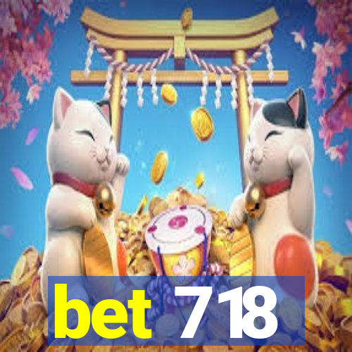 bet 718