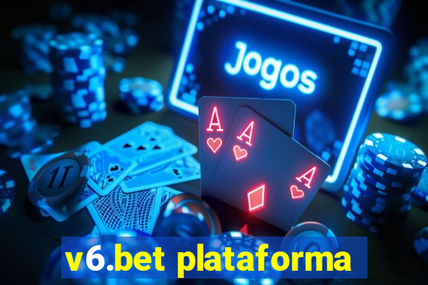 v6.bet plataforma