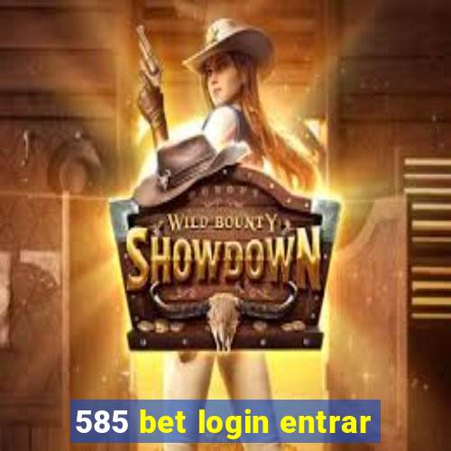 585 bet login entrar