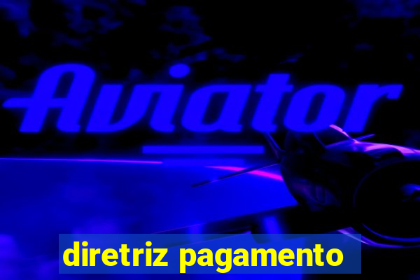 diretriz pagamento