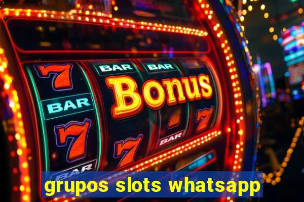 grupos slots whatsapp