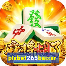 pixbet265baixar