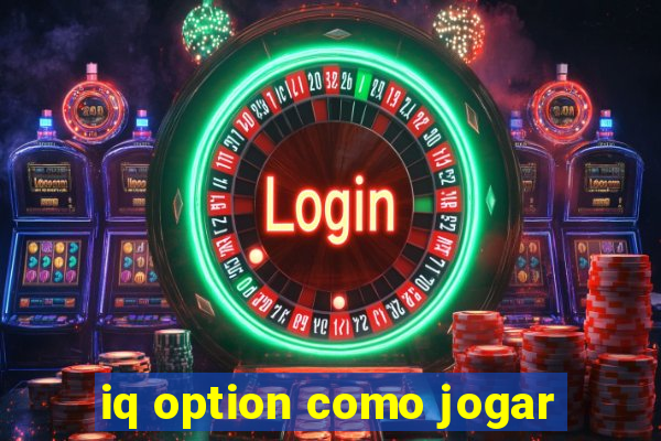 iq option como jogar