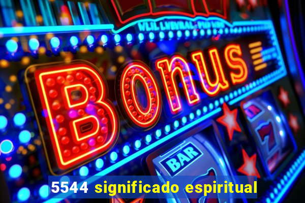 5544 significado espiritual