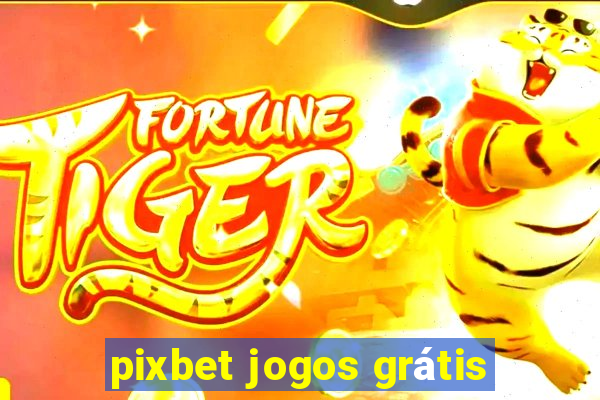 pixbet jogos grátis