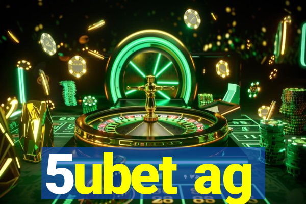 5ubet ag