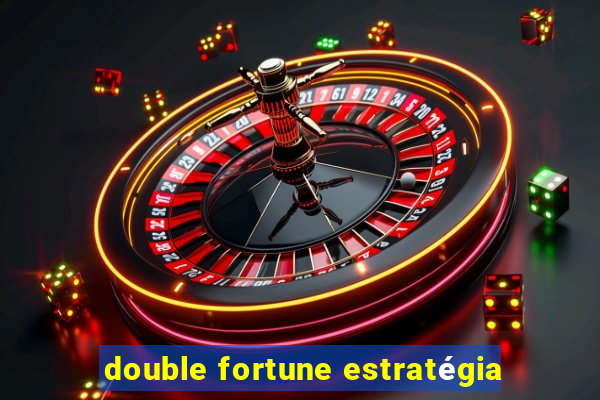 double fortune estratégia