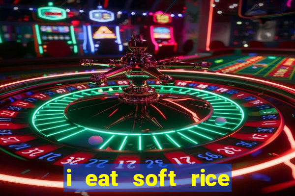 i eat soft rice in another world em português